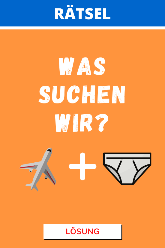 Flugzeug + Unterhose = ? Rätsel