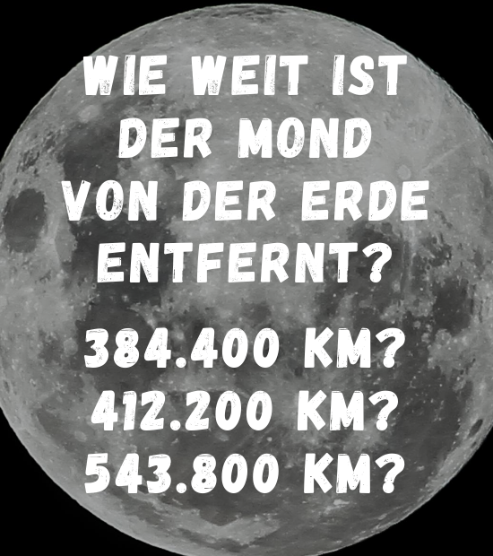 Wie weit ist der Mond von der Erde entfernt? Rätsel